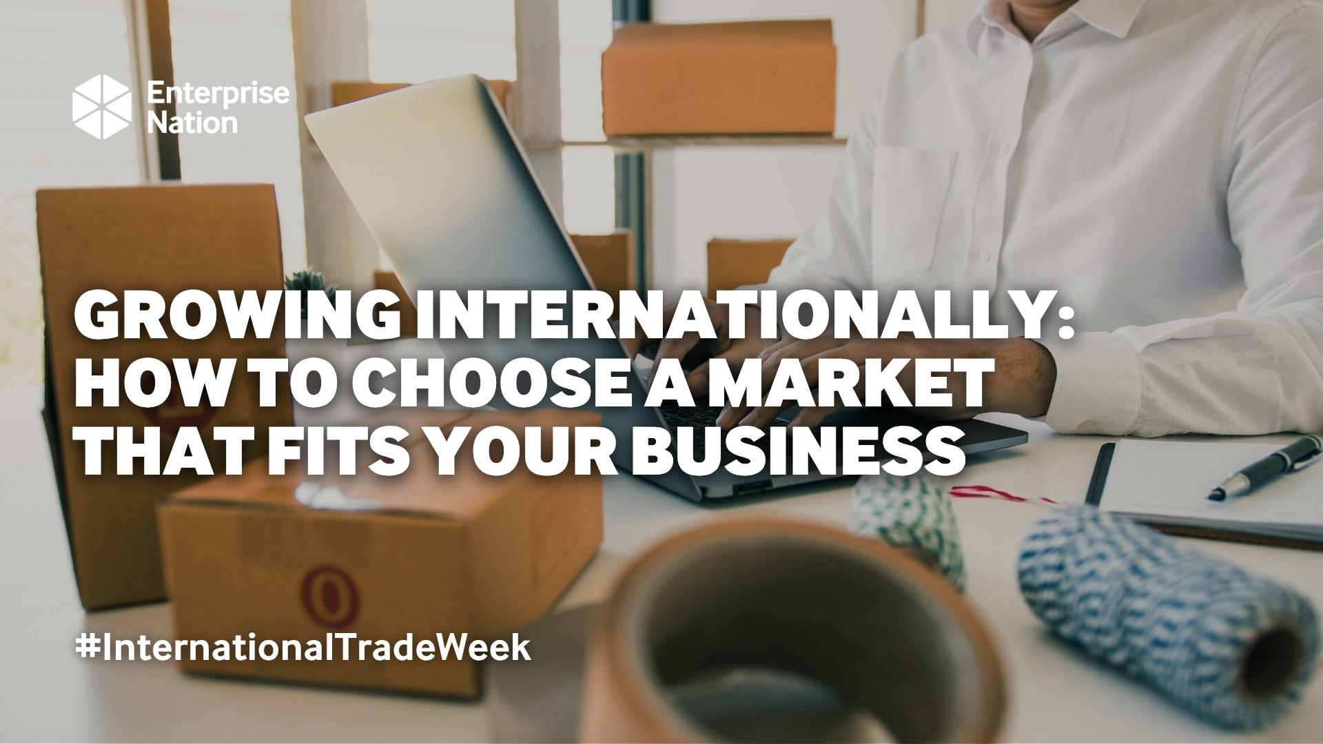 Growing internationally: How to choose a market that fits your business