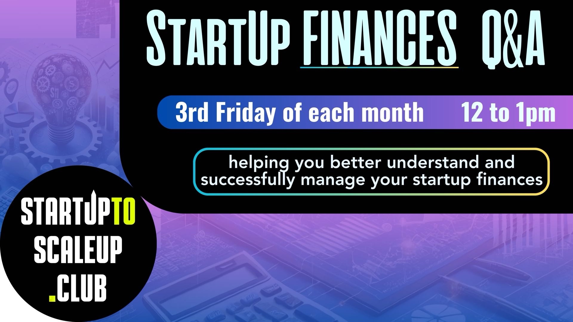 StartUp finances Q&A, third Friday of the month, from 12.00pm to 1.00pm